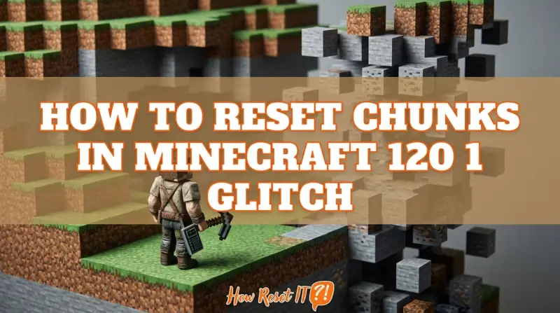 How to Reset Chunks in Minecraft 120 1 Glitch