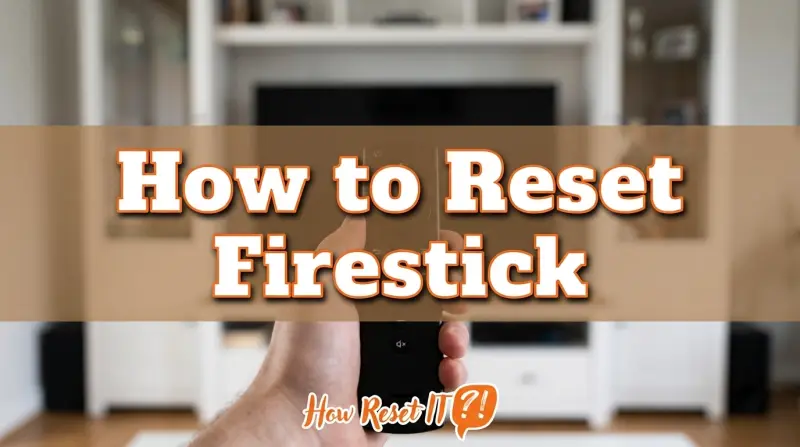 How to Reset Firestick