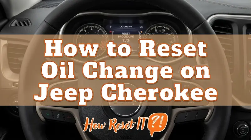 How to Reset Oil Change on Jeep Cherokee