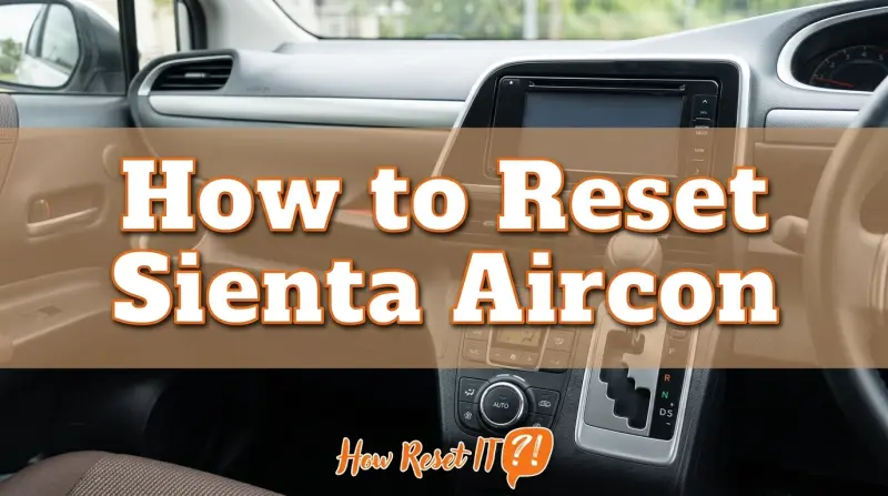 How to Reset Sienta Aircon
