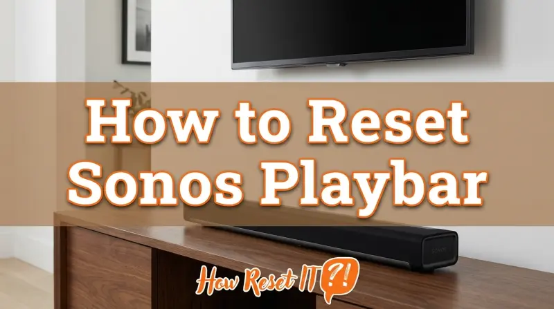 How to Reset Sonos Playbar