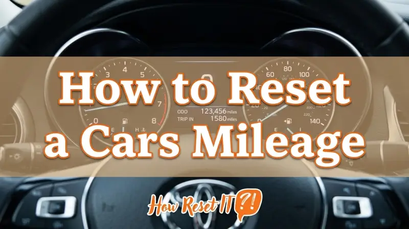 How to Reset a Cars Mileage