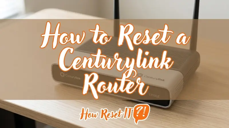 How to Reset a Centurylink Router