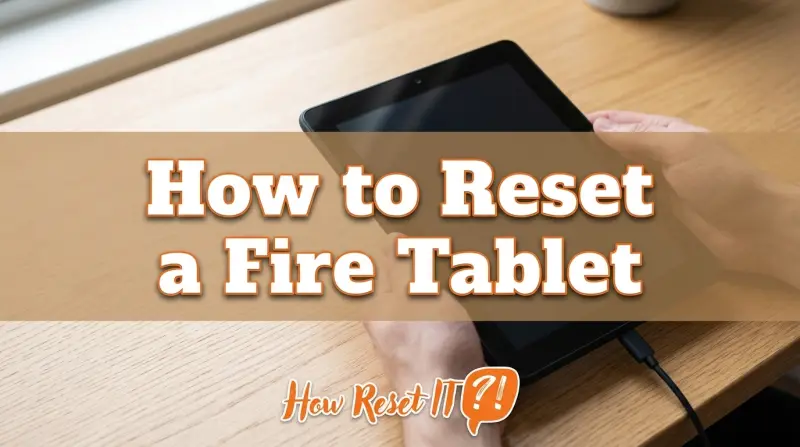 How to Reset a Fire Tablet
