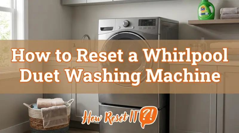 How to Reset a Whirlpool Duet Washing Machine