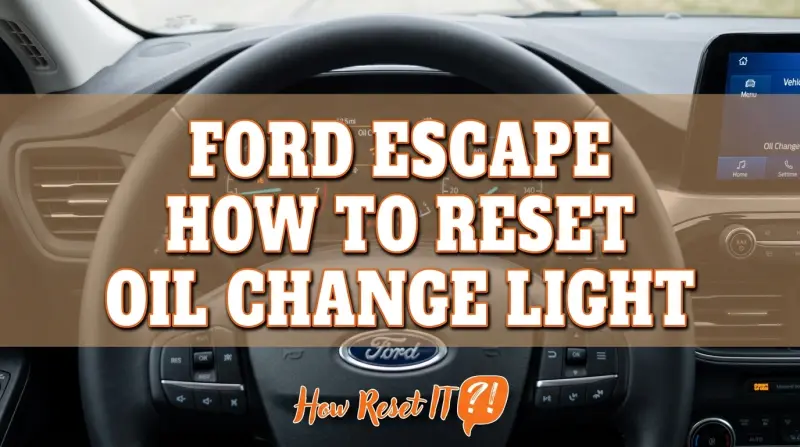 Ford Escape How to Reset Oil Change Light