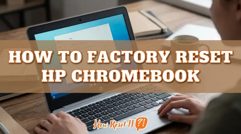 How to Factory Reset HP Chromebook