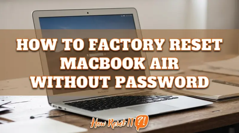 How to Factory Reset Macbook Air Without Password