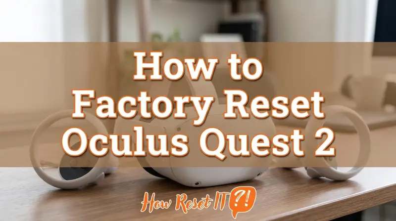 How to Factory Reset Oculus Quest 2