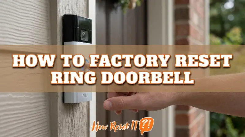 How to Factory Reset Ring Doorbell