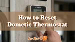 How to Reset Dometic Thermostat: Rv Ac Fix