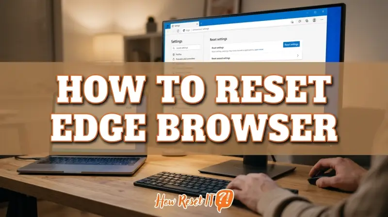 How to Reset Edge Browser