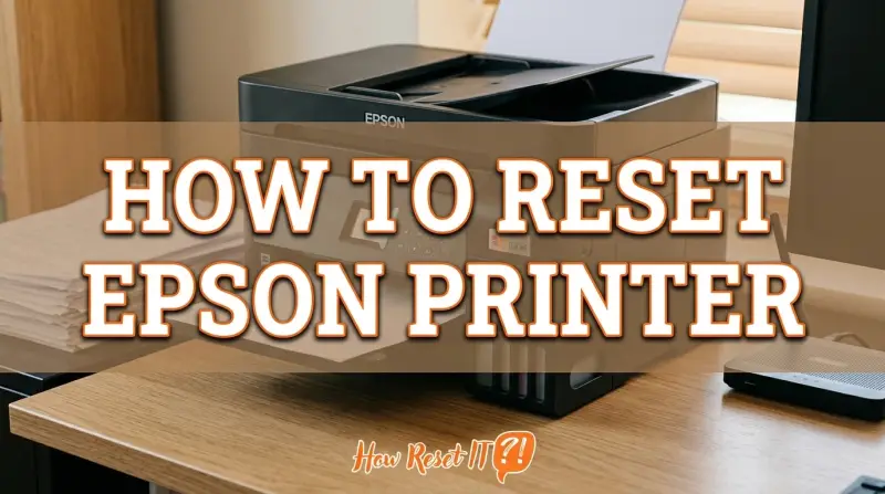 How to Reset Epson Printer
