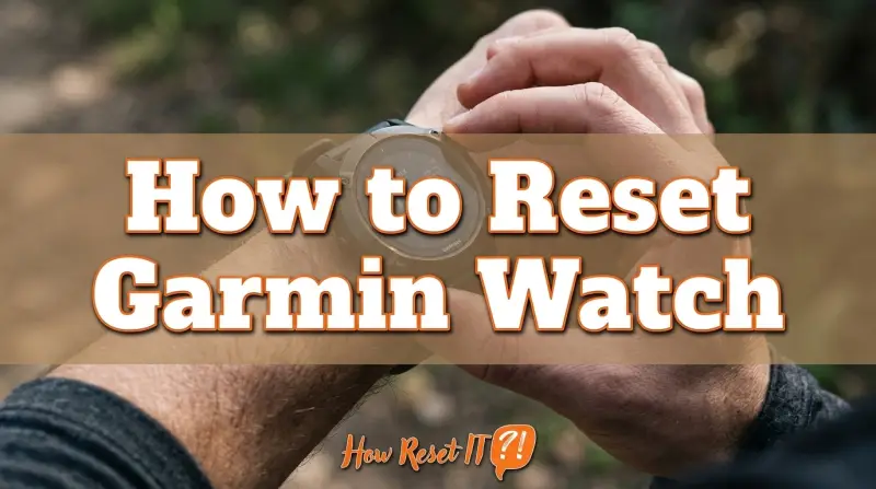 How to Reset Garmin Watch