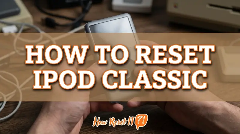 Ihow T How to Reset Ipod Classic: Fix Freezing & Sync Issues