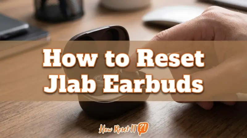 How to Reset Jlab Earbuds