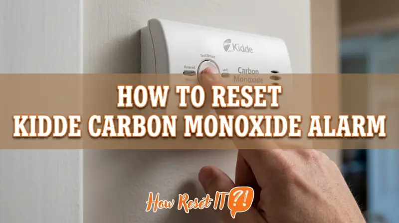 How to Reset Kidde Carbon Monoxide Alarm