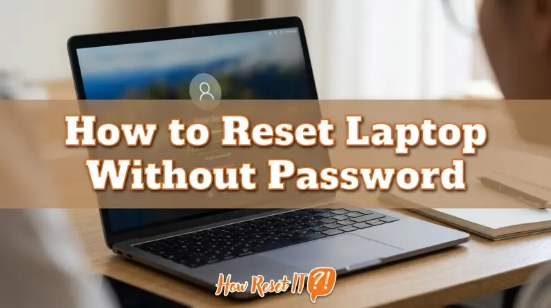How to Reset Laptop Without Password