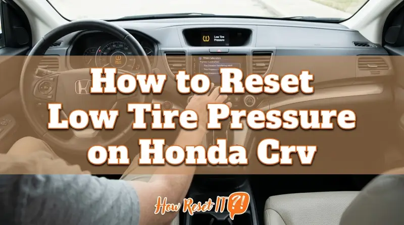 How to Reset Low Tire Pressure on Honda Crv