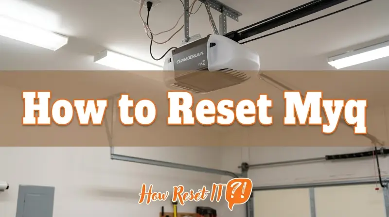 How to Reset Myq