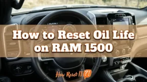 How to Reset Oil Life on RAM 1500: Quick Guide