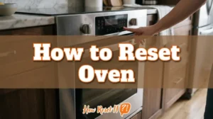 How to Reset Oven: Fix Control Board & Child Lock