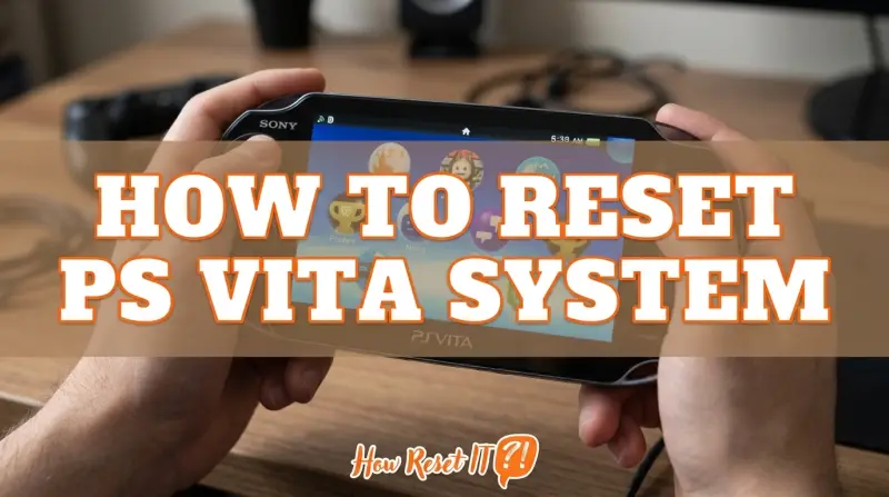 How to Reset Ps Vita System