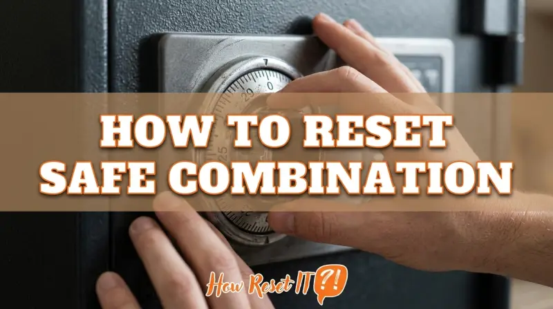 How to Reset Safe Combination