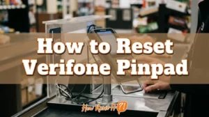 How to Reset Verifone Pinpad: Vx 805/820 & Lane Series